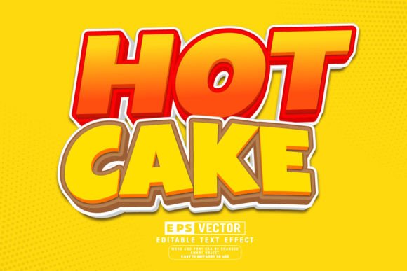 Download Hot Cake 3d Editable Text Effect Vector - Hot cake Collection