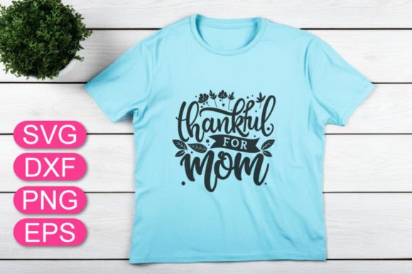 Download Thankful for Mom SVG, Mother's Day Quote - For mom Collection